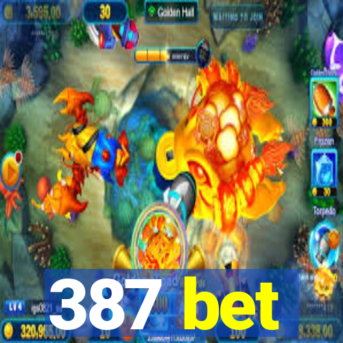 387 bet